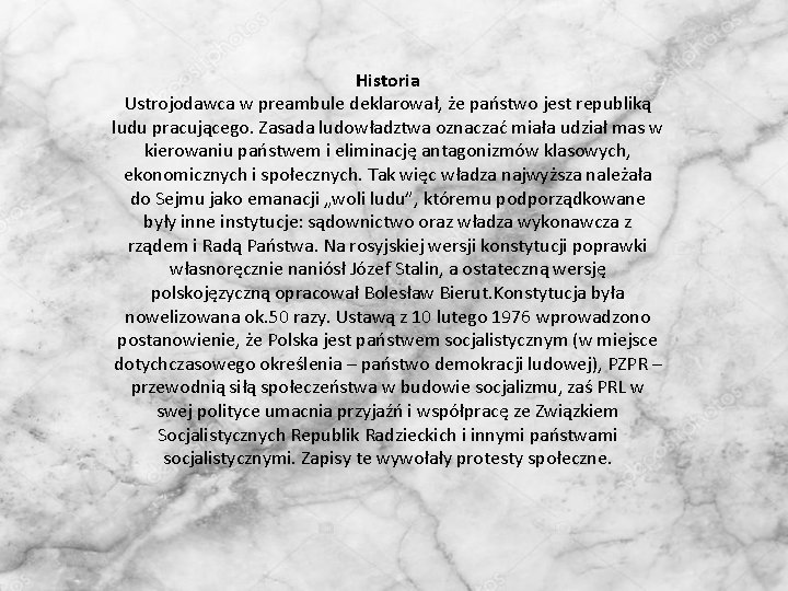 Historia Ustrojodawca w preambule deklarował, że państwo jest republiką ludu pracującego. Zasada ludowładztwa oznaczać