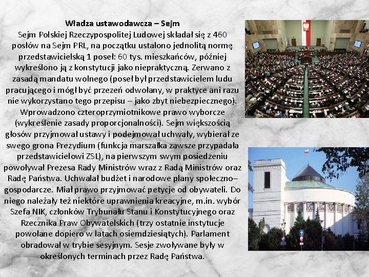 Władza ustawodawcza – Sejm Polskiej Rzeczypospolitej Ludowej składał się z 460 posłów na Sejm