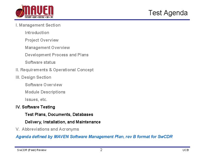 Test Agenda I. Management Section Introduction Project Overview Management Overview Development Process and Plans