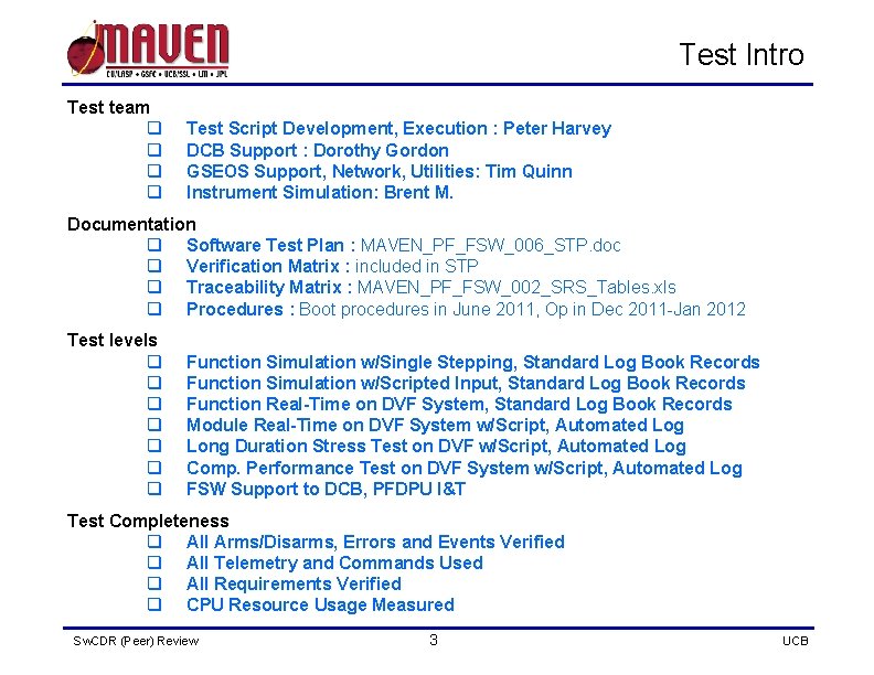 Test Intro Test team q q Test Script Development, Execution : Peter Harvey DCB