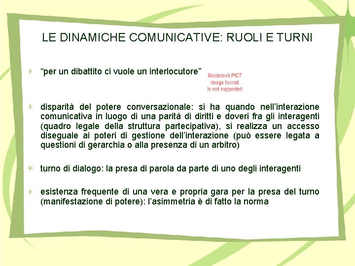 LE DINAMICHE COMUNICATIVE: RUOLI E TURNI “per un dibattito ci vuole un interlocutore” disparità