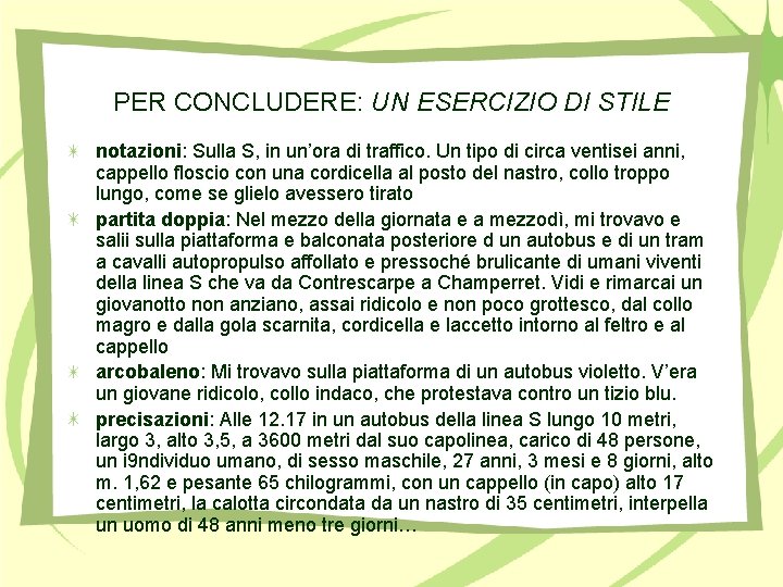 PER CONCLUDERE: UN ESERCIZIO DI STILE notazioni: Sulla S, in un’ora di traffico. Un