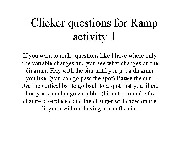 Clicker questions for Ramp activity 1 If you want to make questions like I