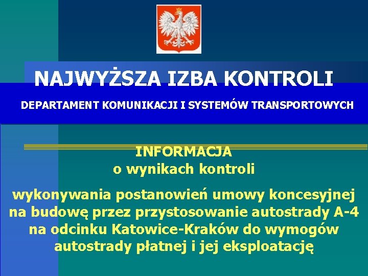 NAJWYŻSZA IZBA KONTROLI DEPARTAMENT KOMUNIKACJI I SYSTEMÓW TRANSPORTOWYCH INFORMACJA o wynikach kontroli wykonywania postanowień