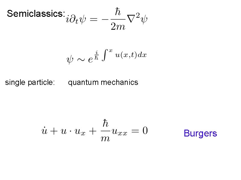 Semiclassics: single particle: quantum mechanics Burgers 