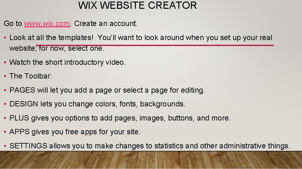 WIX WEBSITE CREATOR Go to www. wix. com. Create an account. • Look at