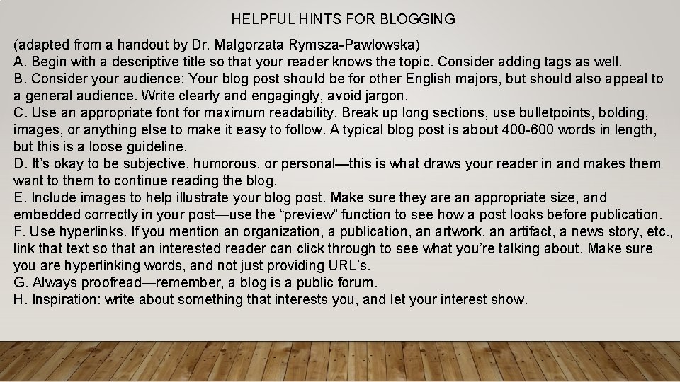 HELPFUL HINTS FOR BLOGGING (adapted from a handout by Dr. Malgorzata Rymsza-Pawlowska) A. Begin