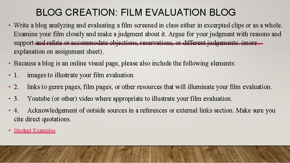 BLOG CREATION: FILM EVALUATION BLOG • Write a blog analyzing and evaluating a film