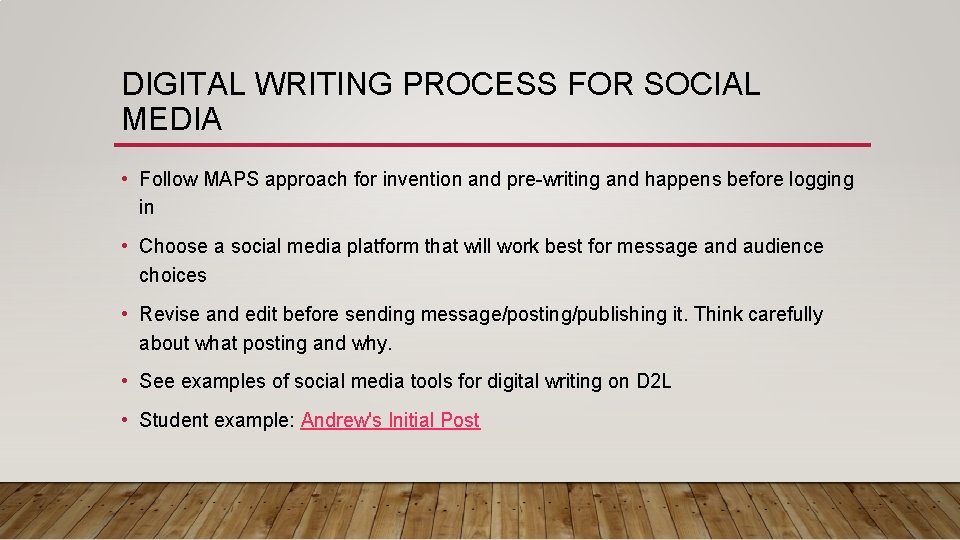 DIGITAL WRITING PROCESS FOR SOCIAL MEDIA • Follow MAPS approach for invention and pre-writing