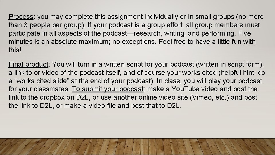 Process: you may complete this assignment individually or in small groups (no more than