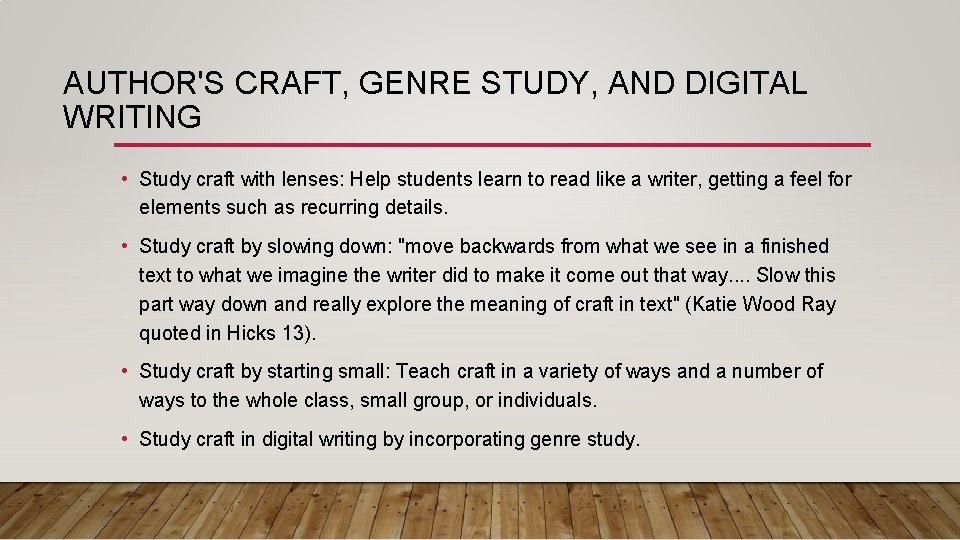 AUTHOR'S CRAFT, GENRE STUDY, AND DIGITAL WRITING • Study craft with lenses: Help students