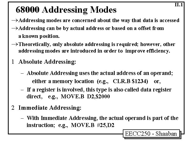 II. 1 68000 Addressing Modes ® Addressing modes are concerned about the way that