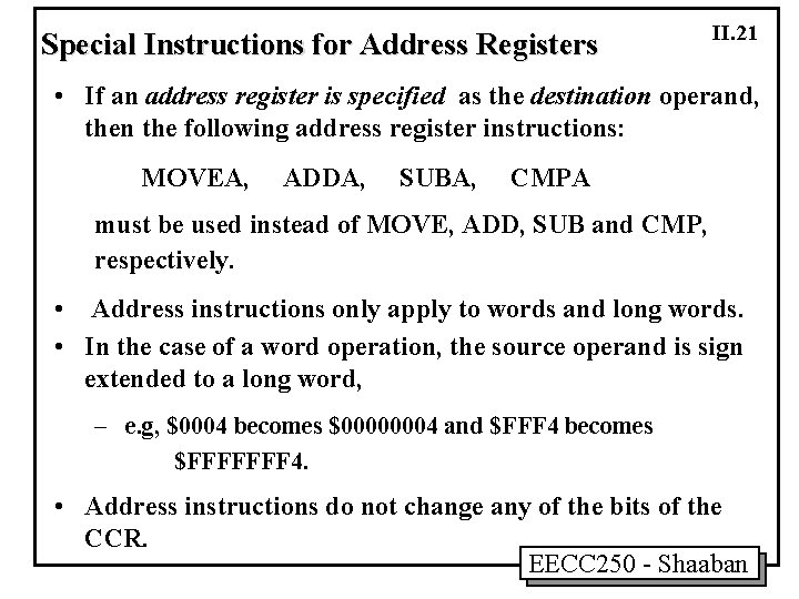 Special Instructions for Address Registers II. 21 • If an address register is specified