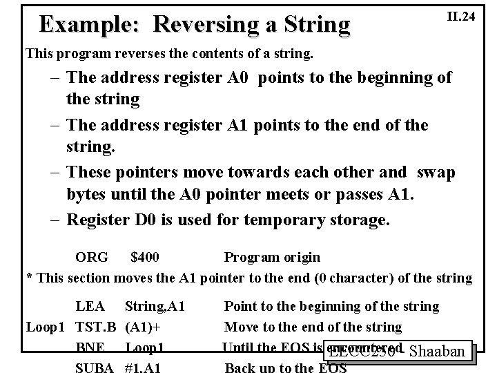 Example: Reversing a String II. 24 This program reverses the contents of a string.