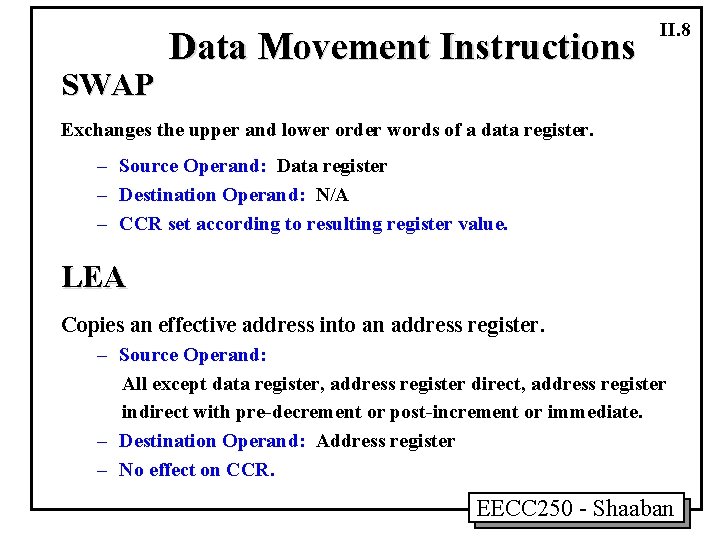 SWAP Data Movement Instructions II. 8 Exchanges the upper and lower order words of