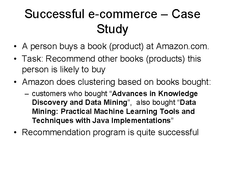 Successful e-commerce – Case Study • A person buys a book (product) at Amazon.