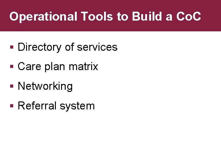 Operational Tools to Build a Co. C § Directory of services § Care plan