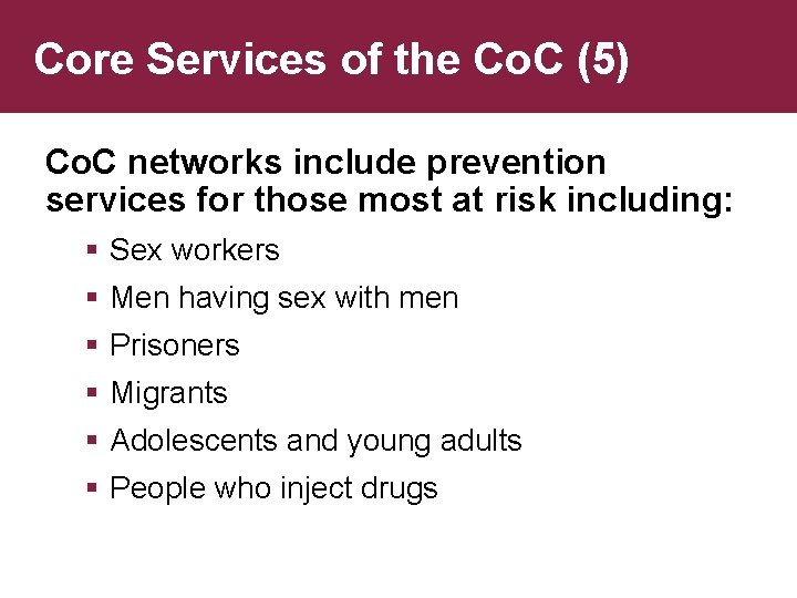 Core Services of the Co. C (5) Co. C networks include prevention services for