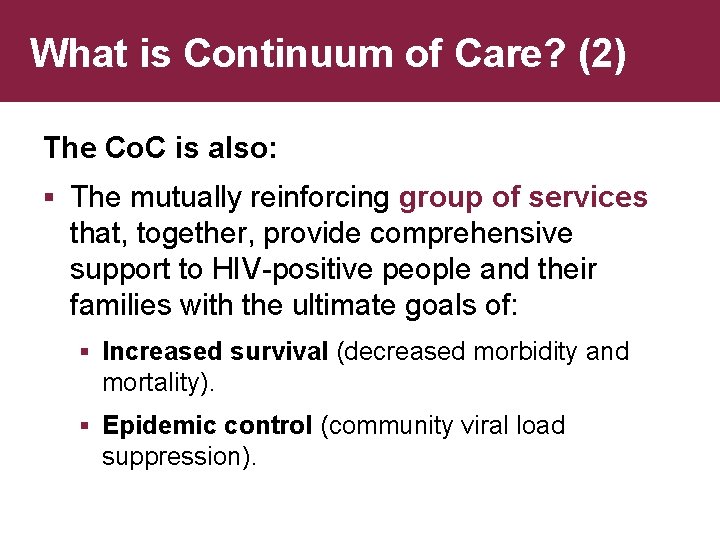What is Continuum of Care? (2) The Co. C is also: § The mutually