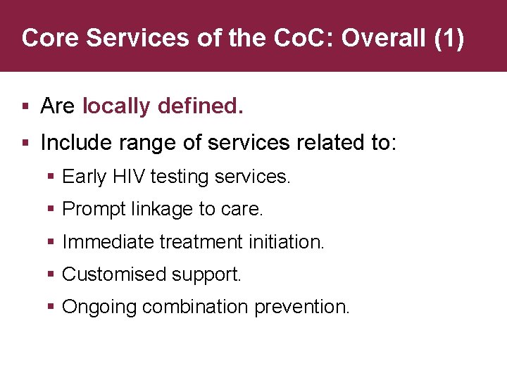 Core Services of the Co. C: Overall (1) § Are locally defined. § Include