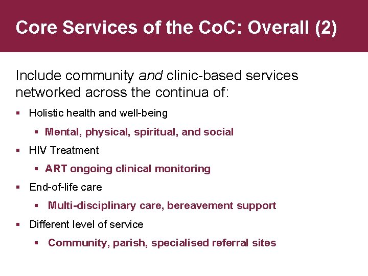 Core Services of the Co. C: Overall (2) Include community and clinic-based services networked