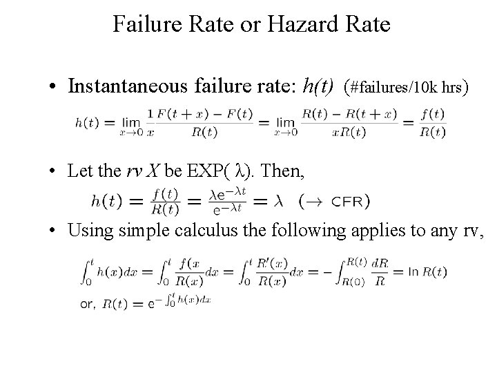 Failure Rate or Hazard Rate • Instantaneous failure rate: h(t) (#failures/10 k hrs) • Failure Rate or Hazard Rate • Instantaneous failure rate: h(t) (#failures/10 k hrs) •