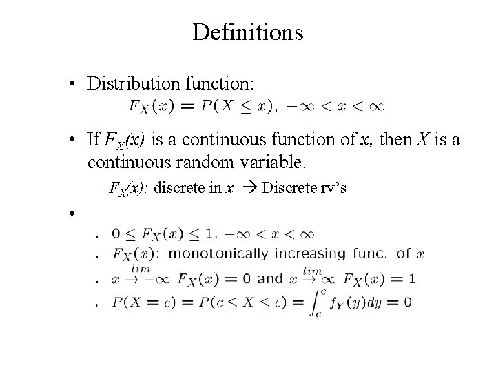 Definitions • Distribution function: • If FX(x) is a continuous function of x, then Definitions • Distribution function: • If FX(x) is a continuous function of x, then