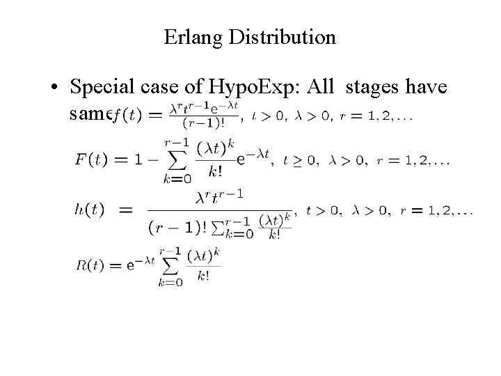 Erlang Distribution • Special case of Hypo. Exp: All stages have same rate. Erlang Distribution • Special case of Hypo. Exp: All stages have same rate.