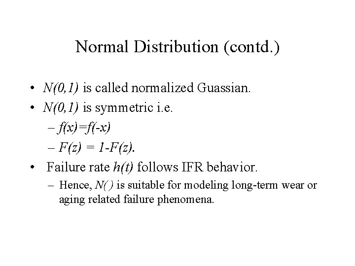 Normal Distribution (contd. ) • N(0, 1) is called normalized Guassian. • N(0, 1) Normal Distribution (contd. ) • N(0, 1) is called normalized Guassian. • N(0, 1)