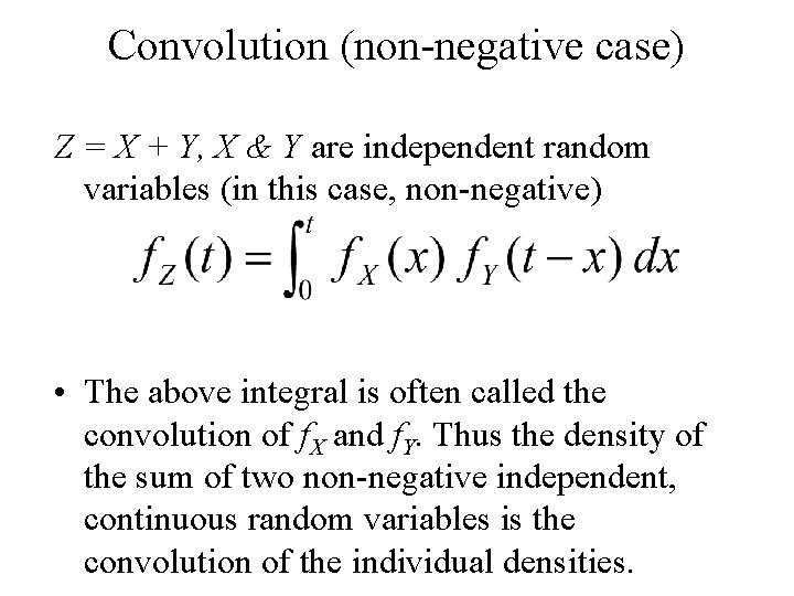 Convolution (non-negative case) Z = X + Y, X & Y are independent random Convolution (non-negative case) Z = X + Y, X & Y are independent random