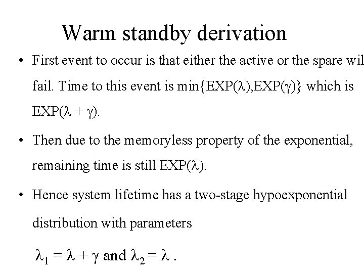 Warm standby derivation • First event to occur is that either the active or Warm standby derivation • First event to occur is that either the active or