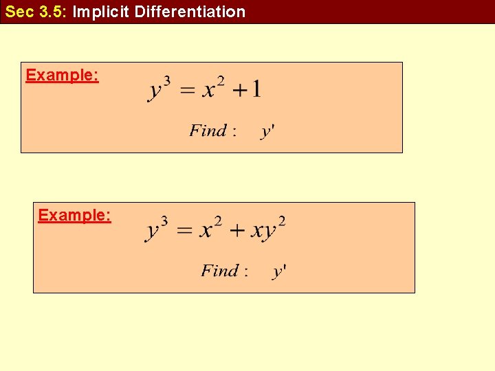 Sec 3. 5: Implicit Differentiation Example: 