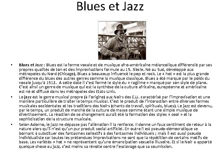 Blues et Jazz • • • Blues et Jazz : Blues est la forme