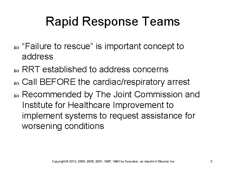 Rapid Response Teams “Failure to rescue” is important concept to address RRT established to