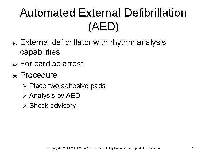 Automated External Defibrillation (AED) External defibrillator with rhythm analysis capabilities For cardiac arrest Procedure