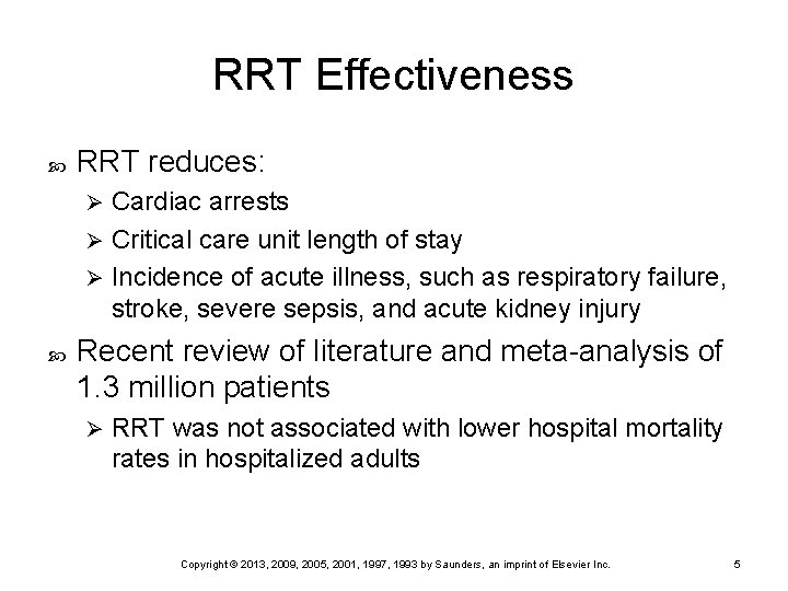 RRT Effectiveness RRT reduces: Cardiac arrests Ø Critical care unit length of stay Ø