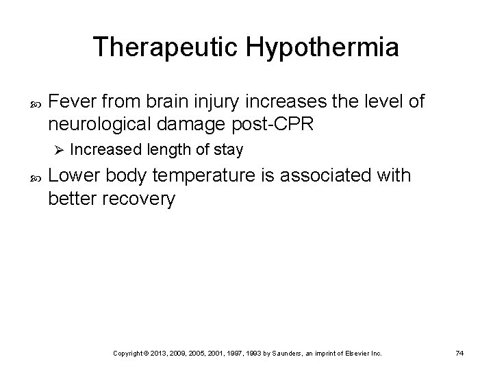 Therapeutic Hypothermia Fever from brain injury increases the level of neurological damage post-CPR Ø