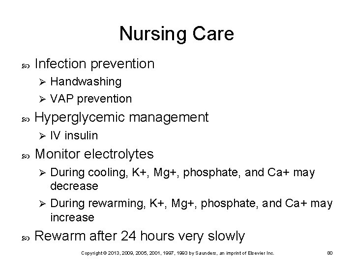Nursing Care Infection prevention Handwashing Ø VAP prevention Ø Hyperglycemic management Ø IV insulin