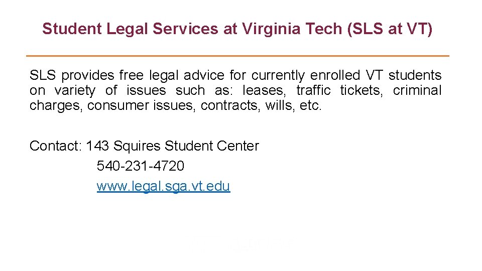 Student Legal Services at Virginia Tech (SLS at VT) SLS provides free legal advice