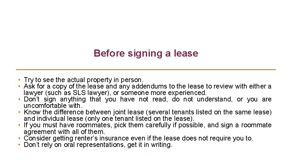 Before signing a lease • Try to see the actual property in person. •