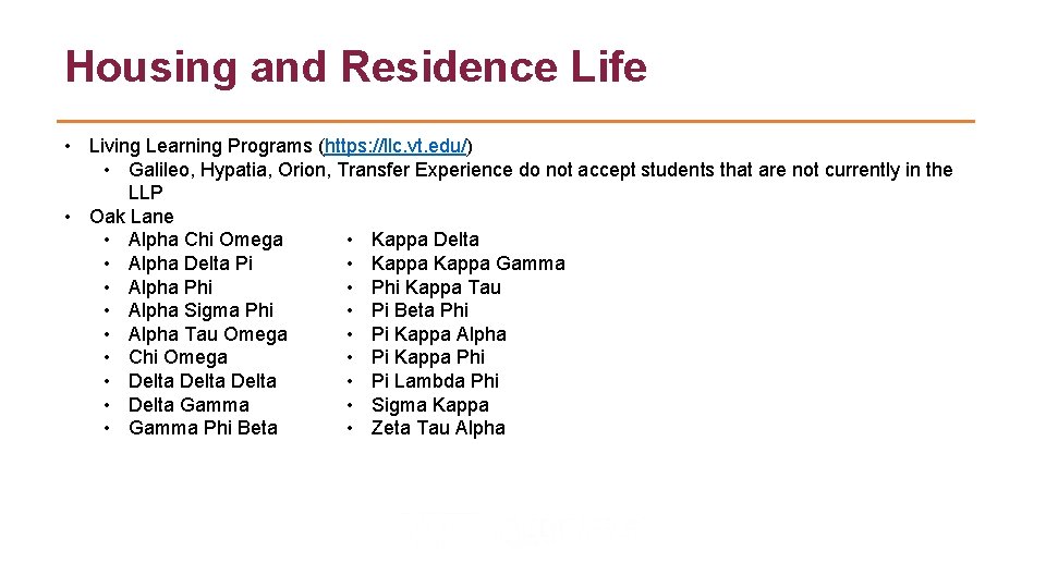 Housing and Residence Life • Living Learning Programs (https: //llc. vt. edu/) • Galileo,