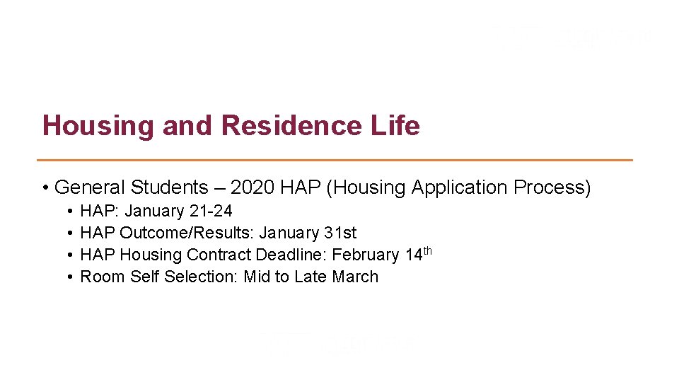 Housing and Residence Life • General Students – 2020 HAP (Housing Application Process) •