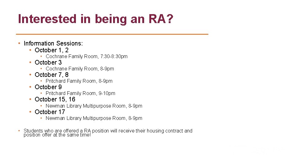 Interested in being an RA? • Information Sessions: • October 1, 2 • Cochrane