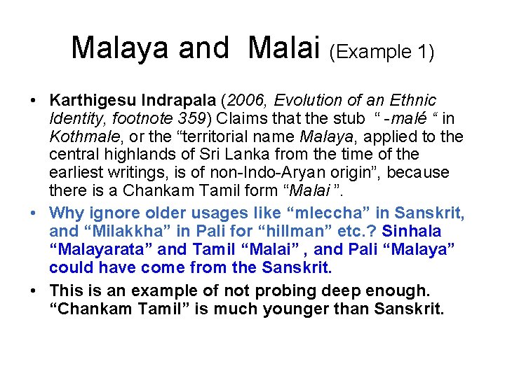 Malaya and Malai (Example 1) • Karthigesu Indrapala (2006, Evolution of an Ethnic Identity,
