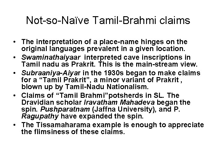 Not-so-Naïve Tamil-Brahmi claims • The interpretation of a place-name hinges on the original languages