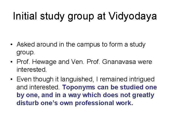 Initial study group at Vidyodaya • Asked around in the campus to form a