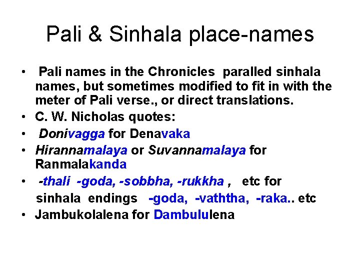 Pali & Sinhala place-names • Pali names in the Chronicles paralled sinhala names, but