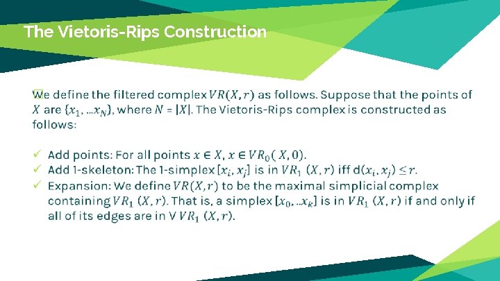 The Vietoris-Rips Construction � 
