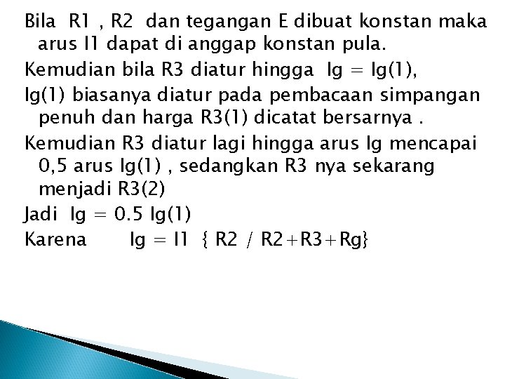 Bila R 1 , R 2 dan tegangan E dibuat konstan maka arus I