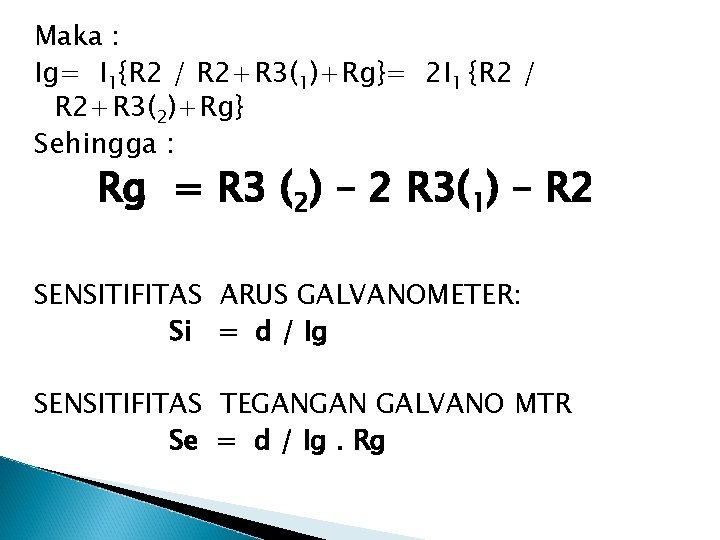 Maka : Ig= I 1{R 2 / R 2+R 3(1)+Rg}= 2 I 1 {R